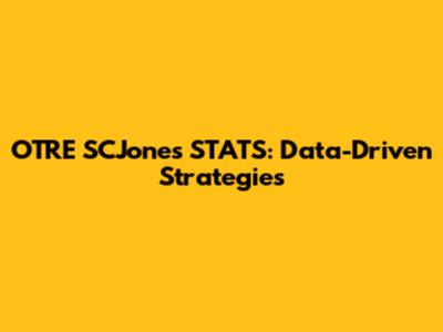OTRE SCJones STATS: Data-Driven Strategies
