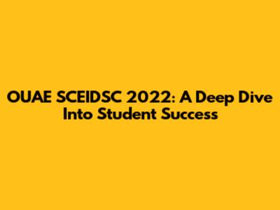 OUAE SCEIDSC 2022: A Deep Dive Into Student Success