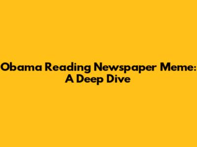 Obama Reading Newspaper Meme: A Deep Dive