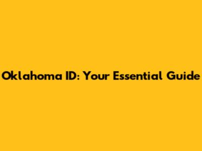 Oklahoma ID: Your Essential Guide
