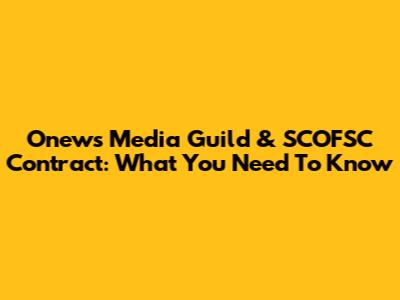 Onews Media Guild & SCOFSC Contract: What You Need To Know