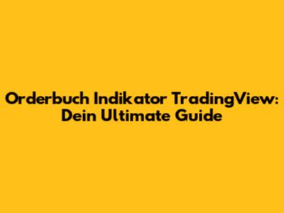 Orderbuch Indikator TradingView: Dein Ultimate Guide