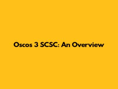 Oscos 3 SCSC: An Overview