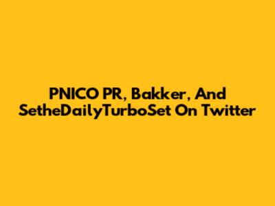 PNICO PR, Bakker, And SetheDailyTurboSet On Twitter