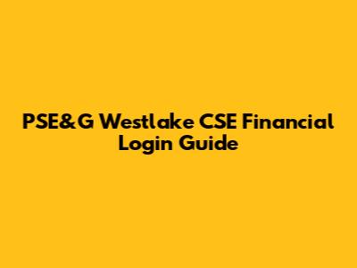 PSE&G Westlake CSE Financial Login Guide
