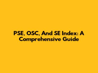 PSE, OSC, And SE Index: A Comprehensive Guide