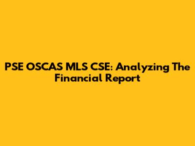PSE OSCAS MLS CSE: Analyzing The Financial Report