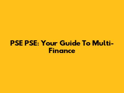 PSE PSE: Your Guide To Multi-Finance
