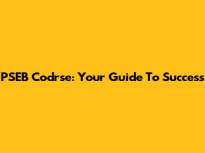 PSEB Codrse: Your Guide To Success
