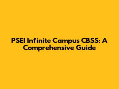 PSEI Infinite Campus CBSS: A Comprehensive Guide
