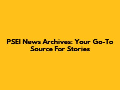 PSEI News Archives: Your Go-To Source For Stories