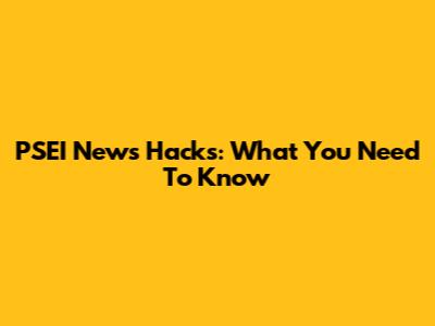 PSEI News Hacks: What You Need To Know