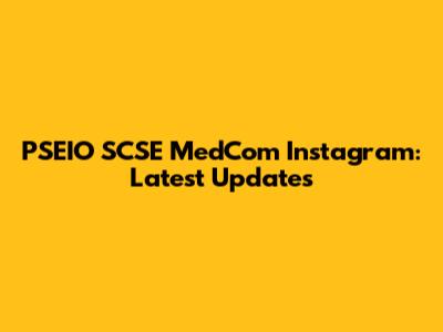 PSEIO SCSE MedCom Instagram: Latest Updates