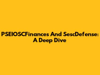 PSEIOSCFinances And SescDefense: A Deep Dive