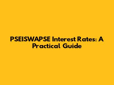 PSEISWAPSE Interest Rates: A Practical Guide
