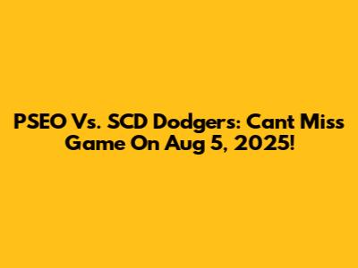 PSEO Vs. SCD Dodgers: Can't Miss Game On Aug 5, 2025!