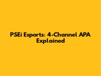 PSEi Esports: 4-Channel APA Explained