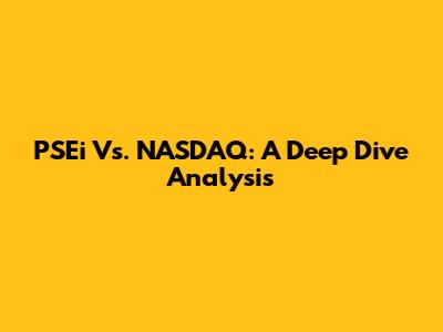 PSEi Vs. NASDAQ: A Deep Dive Analysis