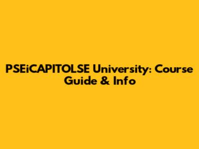 PSEiCAPITOLSE University: Course Guide & Info