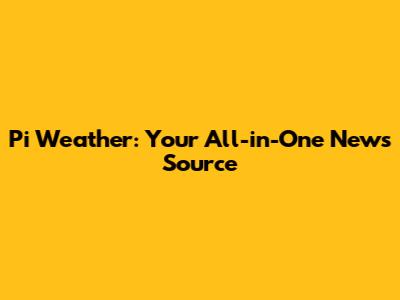 Pi Weather: Your All-in-One News Source
