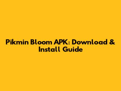 Pikmin Bloom APK: Download & Install Guide