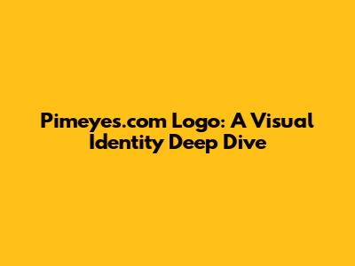 Pimeyes.com Logo: A Visual Identity Deep Dive