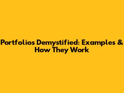 Portfolios Demystified: Examples & How They Work