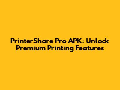 PrinterShare Pro APK: Unlock Premium Printing Features