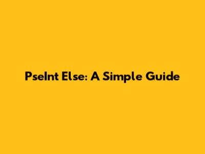 PseInt Else: A Simple Guide