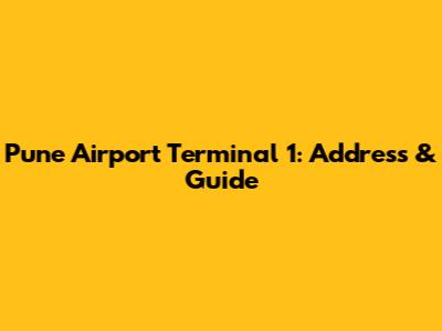 Pune Airport Terminal 1: Address & Guide