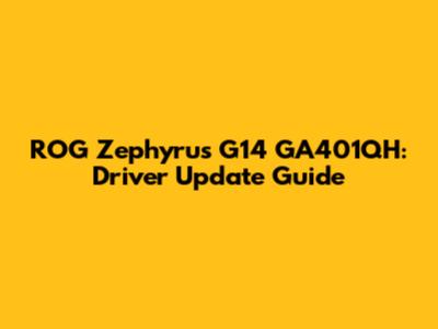 ROG Zephyrus G14 GA401QH: Driver Update Guide