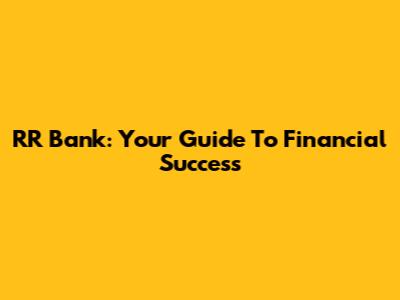 RR Bank: Your Guide To Financial Success