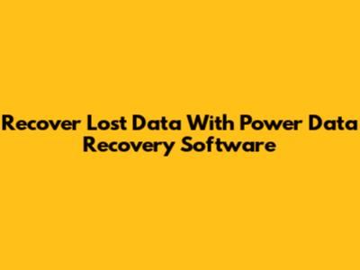 Recover Lost Data With Power Data Recovery Software