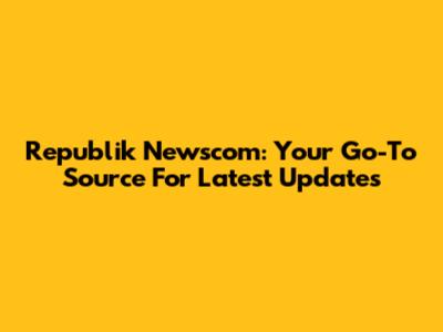 Republik Newscom: Your Go-To Source For Latest Updates