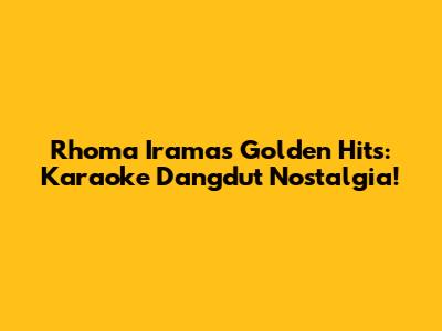 Rhoma Irama's Golden Hits: Karaoke Dangdut Nostalgia!