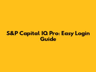 S&P Capital IQ Pro: Easy Login Guide