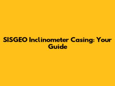 SISGEO Inclinometer Casing: Your Guide