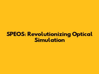 SPEOS: Revolutionizing Optical Simulation