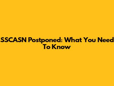 SSCASN Postponed: What You Need To Know