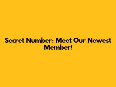 Secret Number: Meet Our Newest Member!