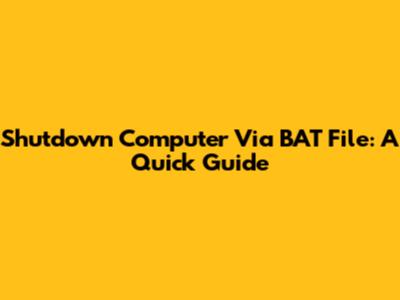 Shutdown Computer Via BAT File: A Quick Guide