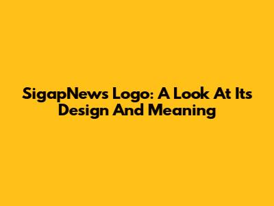 SigapNews Logo: A Look At Its Design And Meaning