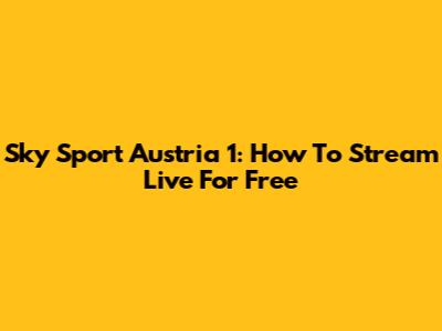 Sky Sport Austria 1: How To Stream Live For Free