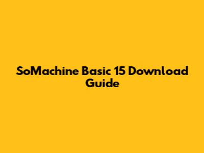 SoMachine Basic 15 Download Guide