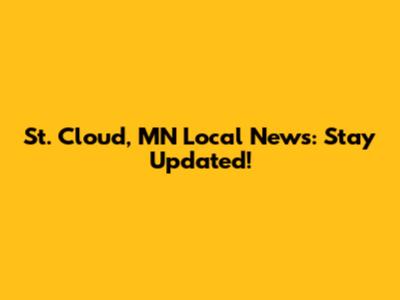 St. Cloud, MN Local News: Stay Updated!