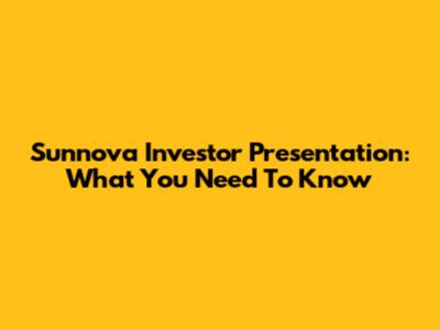 Sunnova Investor Presentation: What You Need To Know
