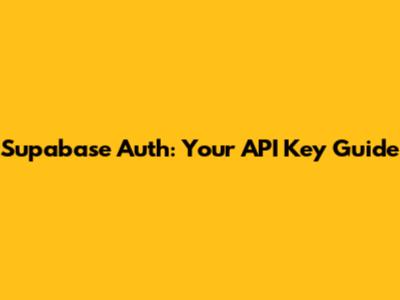 Supabase Auth: Your API Key Guide