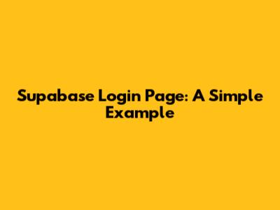 Supabase Login Page: A Simple Example