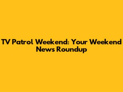 TV Patrol Weekend: Your Weekend News Roundup