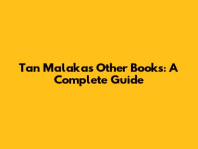 Tan Malaka's Other Books: A Complete Guide